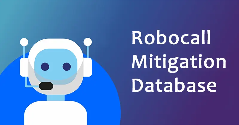 Robocall Mitigation Database Robocall Mitigation Database
